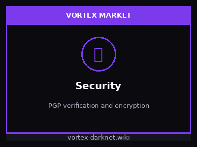 Vortex Market security features including PGP verification and phishing protection